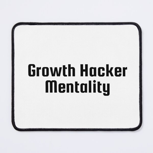 Item preview, Growth Hacker Mentality designed and sold by Ninjacatoff.
