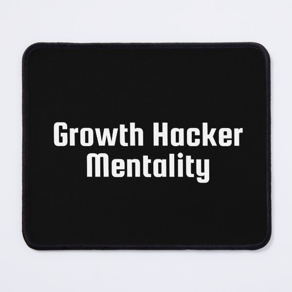 Item preview, Growth Hacker Mentality designed and sold by Ninjacatoff.