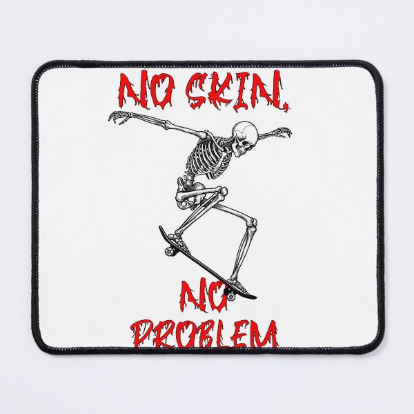 Item preview, No Skin, No Problem designed and sold by mrchavish.