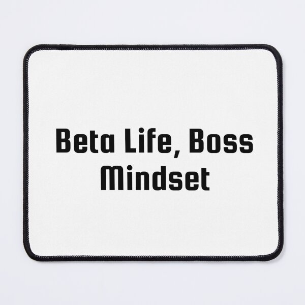 Item preview, Beta Life, Boss Mindset designed and sold by Ninjacatoff.