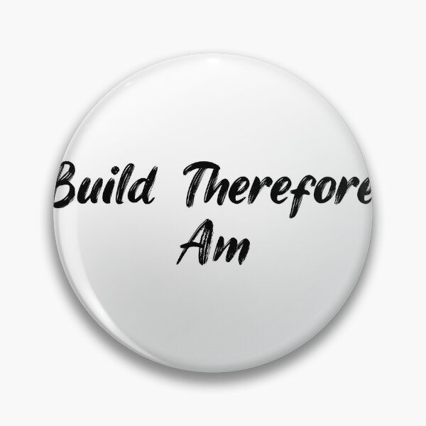 Item preview, I Build, Therefore I Am designed and sold by Ninjacatoff.