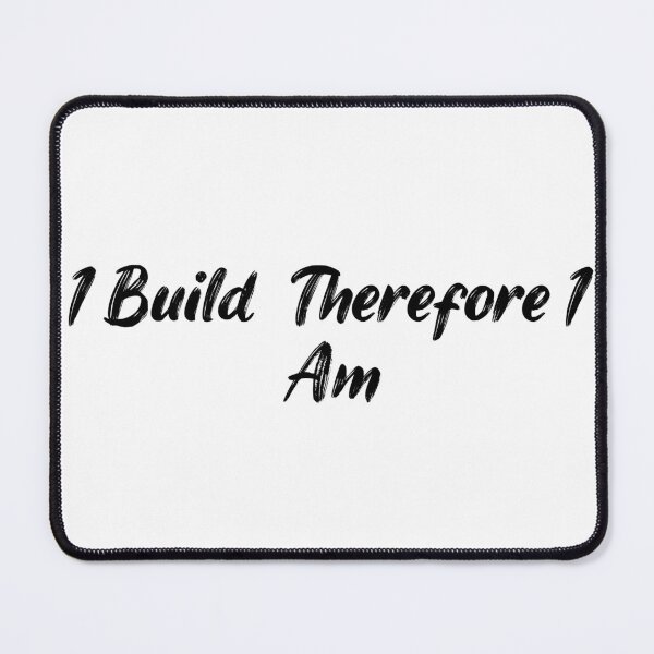 Item preview, I Build, Therefore I Am designed and sold by Ninjacatoff.
