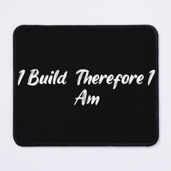 Item preview, I Build, Therefore I Am designed and sold by Ninjacatoff.