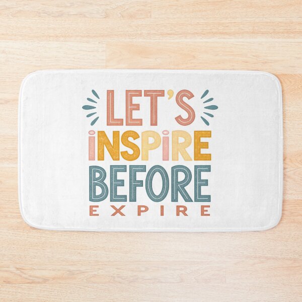 Item preview, Let's inspire before expire designed and sold by nimmitrends.