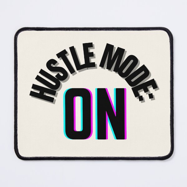 Item preview, Hustle Mode: ON – Push Hard, Never Quit designed and sold by thoratsdesign.