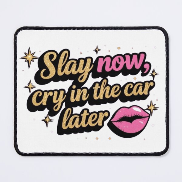Item preview, Slay now, cry in the car later designed and sold by CareersRUs.
