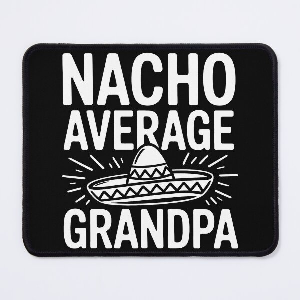 Item preview, Nacho Average Grandpa Grandparents Day Grandfather designed and sold by BakeryDozen.