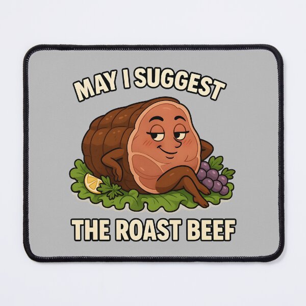 Item preview, May i suggest the roast beef funny embarrassing adult meme designed and sold by Printed Mistakes.
