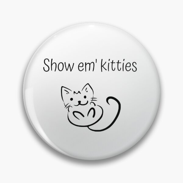 Item preview, Show em' kitties designed and sold by jiffu20.