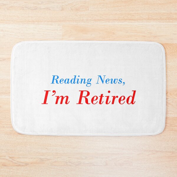 Item preview, Reading News I'm Retired designed and sold by FlyShop1.
