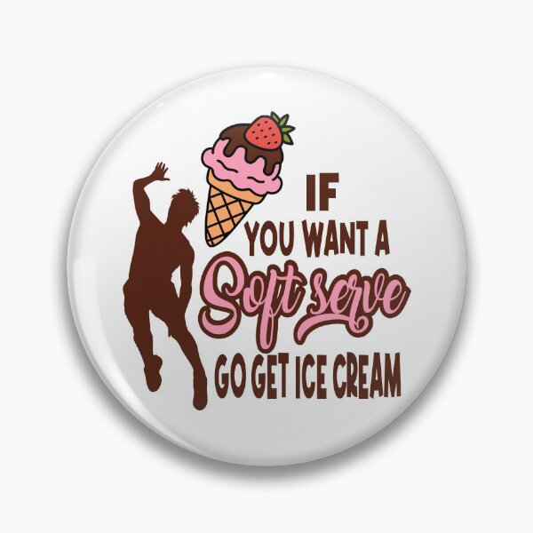 Item preview, If You Want a Soft Serve Go Get Ice Cream Sticker Funny Volleyball art designed and sold by Colorfulman.
