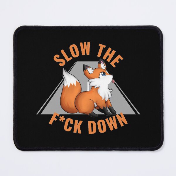 Item preview, Slow the f*ck down designed and sold by GasconyPassion.