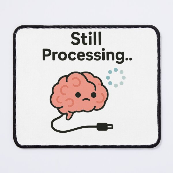 Item preview, Still Processing – Funny Cartoon Brain Design designed and sold by Art-Tacos.