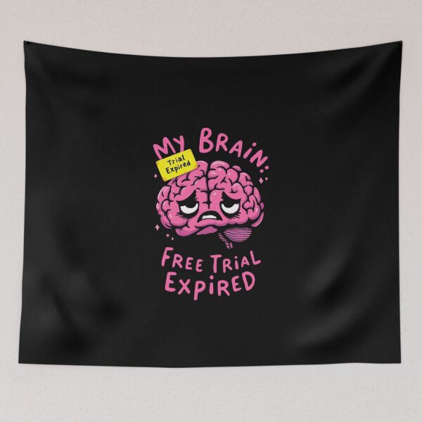 Item preview, There is a pink brain with a sign that says my brain is free trial expired designed and sold by cafegrafis.