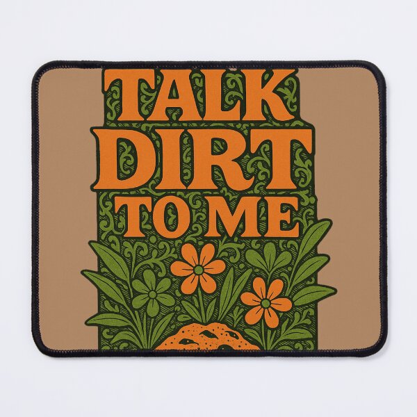Item preview, Talk Dirt to Me designed and sold by FrictionMaxxing.