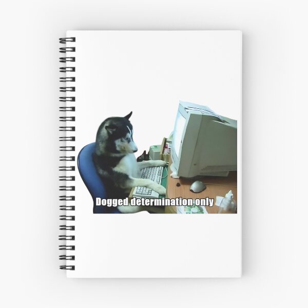 Item preview, Dogged Determination Only Dog Stoic Meme designed and sold by LexaArtworks.