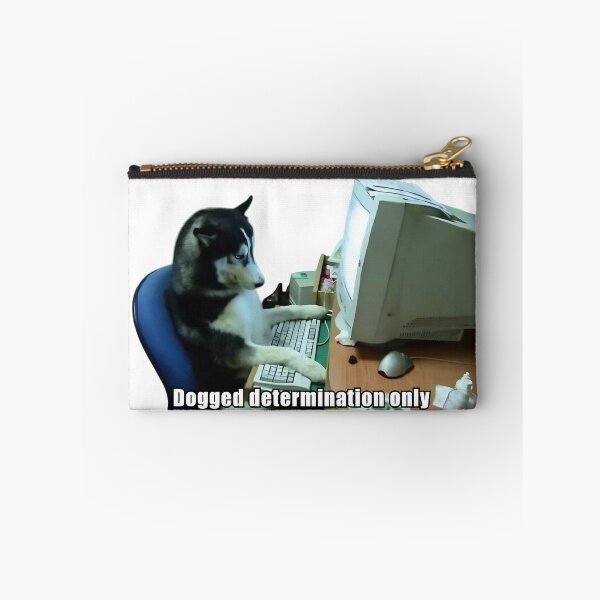 Item preview, Dogged Determination Only Dog Stoic Meme designed and sold by LexaArtworks.
