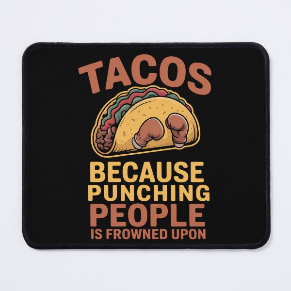 Item preview, Tacos Because Punching People is Frowned Upon Funny Foodie designed and sold by CookWorldLaughs.