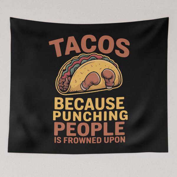Item preview, Tacos Because Punching People is Frowned Upon Funny Foodie designed and sold by CookWorldLaughs.
