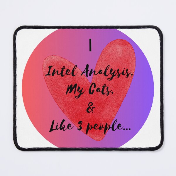 Item preview, I Love Intel Analysis, My Cats, and Like 3 People designed and sold by Florida Crime and Intelligence Analyst Assocation.