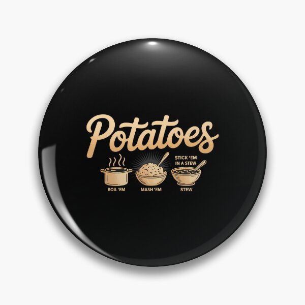 Item preview, Taters Po-Ta-Toes Potato Boil Em Mash Em Stick Em In A Stew designed and sold by CookWorldLaughs.