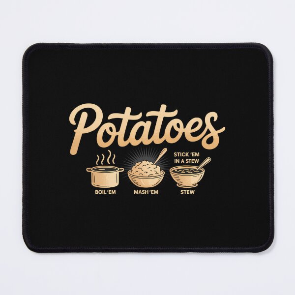 Item preview, Taters Po-Ta-Toes Potato Boil Em Mash Em Stick Em In A Stew designed and sold by CookWorldLaughs.