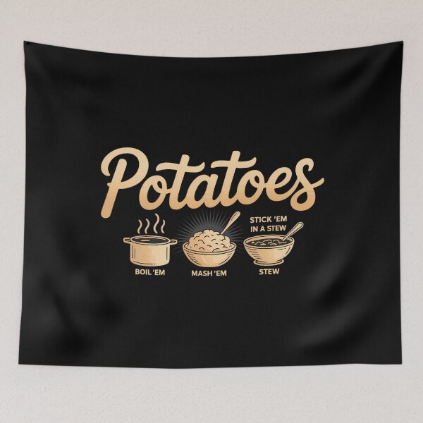 Item preview, Taters Po-Ta-Toes Potato Boil Em Mash Em Stick Em In A Stew designed and sold by CookWorldLaughs.