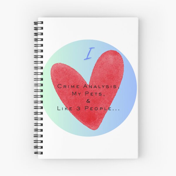 Item preview, I Love Crime Analysis, My Pets, and Like 3 People.... designed and sold by Florida Crime and Intelligence Analyst Assocation.
