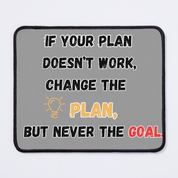 Item preview, Change the Plan, Not the Goal designed and sold by ByBryteG.