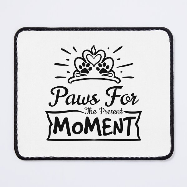 Item preview, Paws for the Present Moment designed and sold by MoSaid.