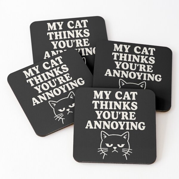 Item preview, my cat thinks you are annoying designed and sold by 95kinimoD.