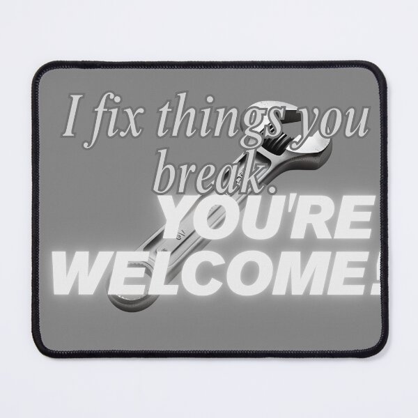 Item preview, I Fix Things You Break – You’re Welcome | Funny Handyman & Parent Quote designed and sold by Mau Design Art.