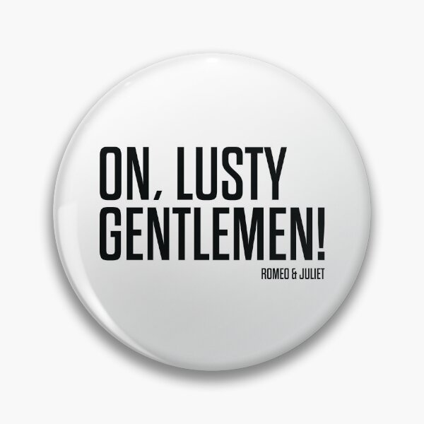 Item preview, On, Lusty Gentlemen - Romeo and Juliet - Shakespeare designed and sold by BexGrimwood.