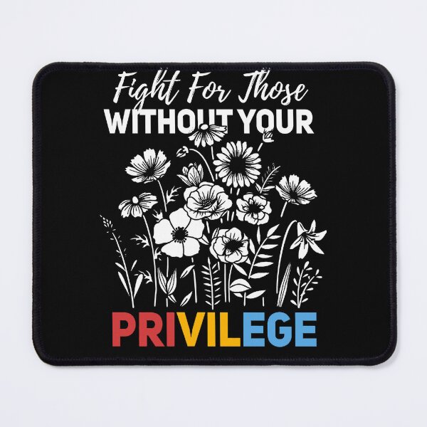 Item preview, Fight for Those Without Your Privilege, LGBTQ Rainbow Flowers designed and sold by BootsBoots.