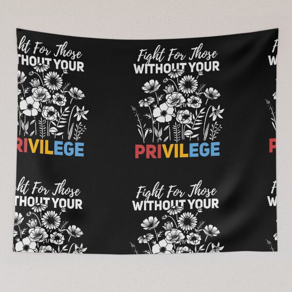 Item preview, Fight for Those Without Your Privilege, LGBTQ Rainbow Flowers designed and sold by BootsBoots.