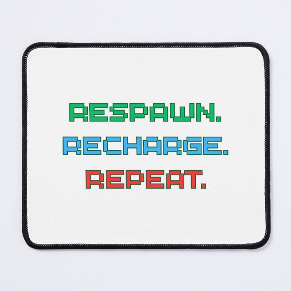 Item preview, Respawn. Recharge. Repeat. – Gamer Life Loop designed and sold by Pixel--Threads.