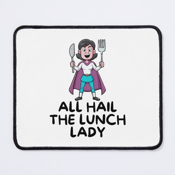 Item preview, school lunch all hail the lunch lady designed and sold by lino4king.