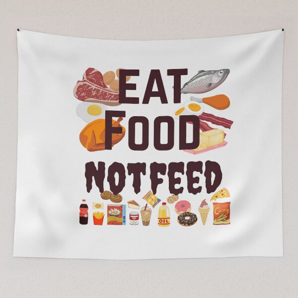 Item preview, EAT FOOD,  NOT FEED designed and sold by RimbeyArt.