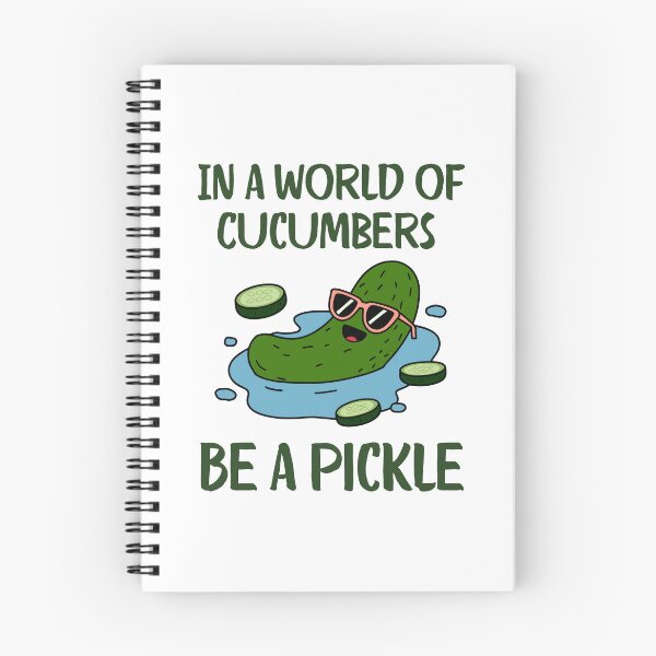 Item preview, In a world of cucumbers, be a pickle designed and sold by Oops I'm Expressive.