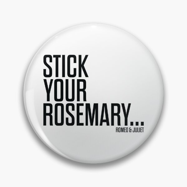 Item preview, Stick Your Rosemary - Romeo and Juliet - Shakespeare designed and sold by BexGrimwood.