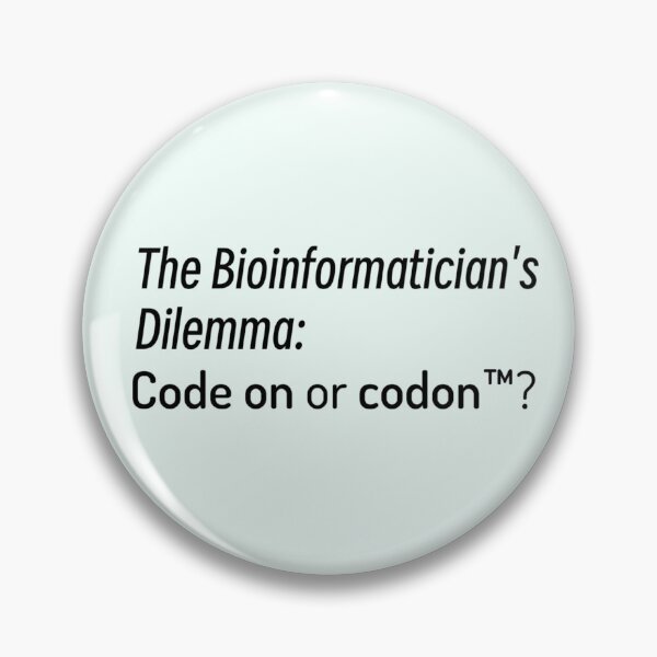 Item preview, The Bioinformatician's Dilemma designed and sold by Bioinfo Breakdown.