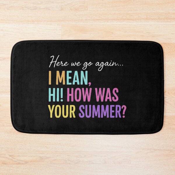 Item preview, Here We Go Again I Mean Hi How Was Your Summer Teacher designed and sold by love3617.