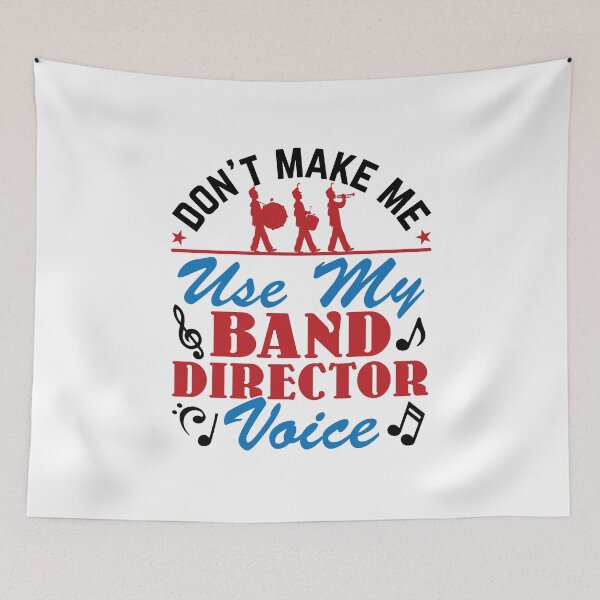 Item preview, Don't Make Me Use My Band Director Voice designed and sold by jaygo.
