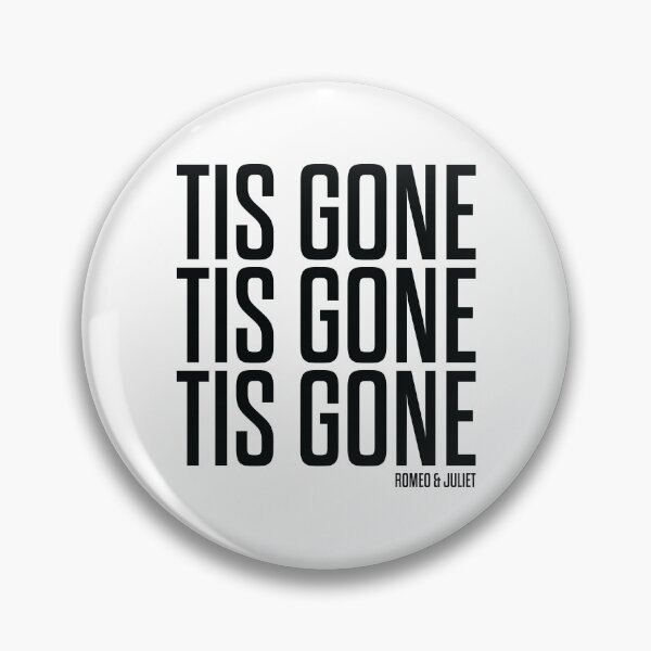 Item preview, Tis Gone, Tis Gone, Tis Gone - Romeo and Juliet - Shakespeare designed and sold by BexGrimwood.