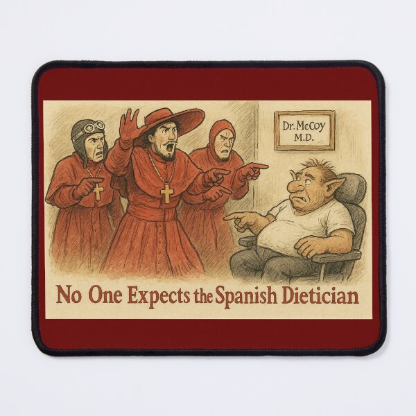Item preview, No One Expects the Spanish Dietician designed and sold by Tridentulus.