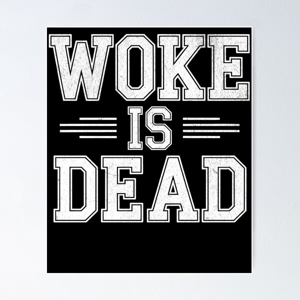 Item preview, Woke Is Dead Bold Statement designed and sold by pkk72.
