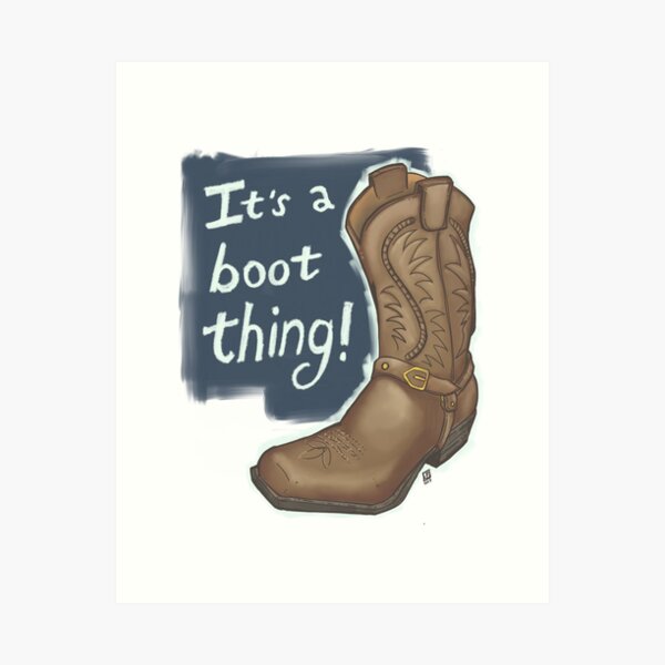 It's A Boot Thing: Western Art Print