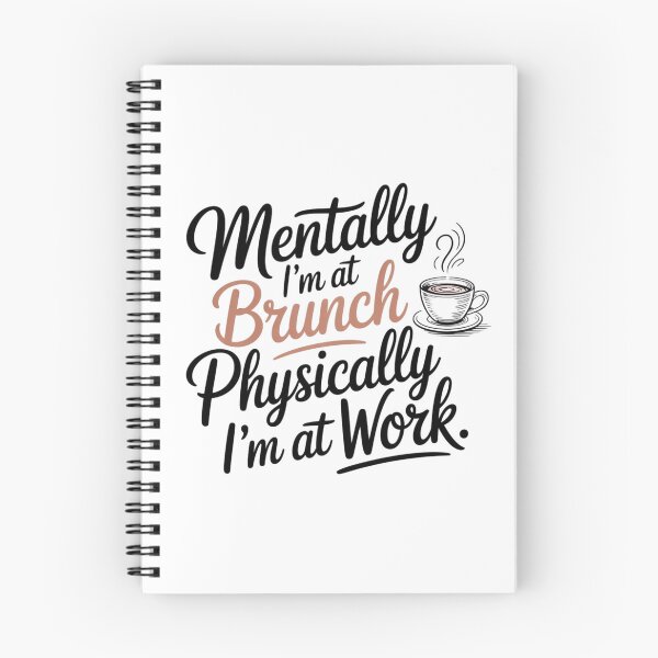 Item preview, Mentally I’m at Brunch – Physically I’m at Work designed and sold by VibeTwist.
