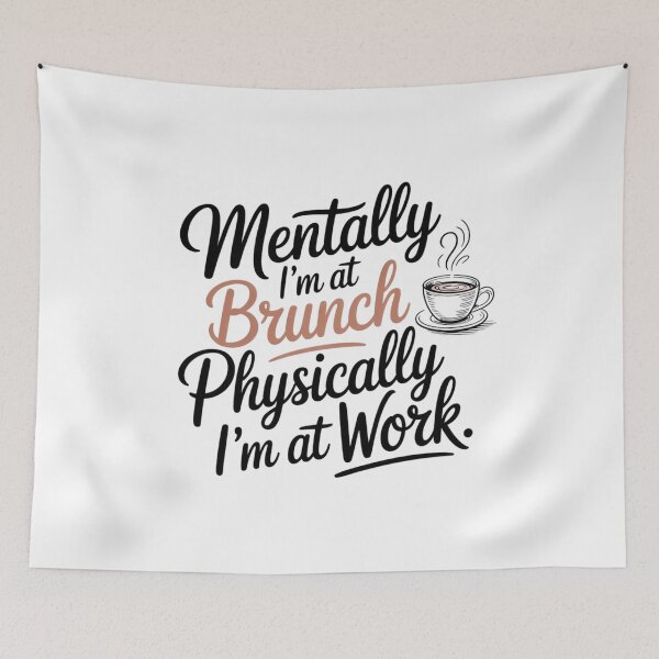 Item preview, Mentally I’m at Brunch – Physically I’m at Work designed and sold by VibeTwist.