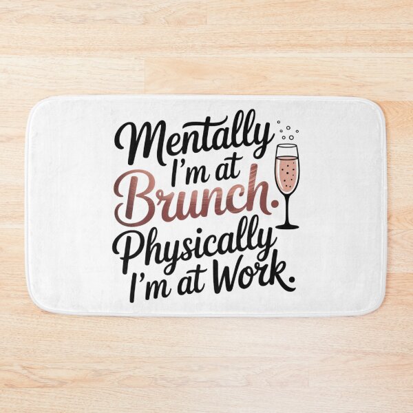 Item preview, Mentally I’m at Brunch – Physically I’m at Work fun designed and sold by VibeTwist.